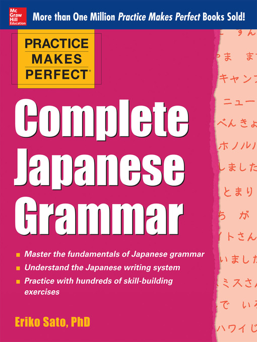 Title details for Practice Makes Perfect Complete Japanese Grammar (EBOOK) by Eriko Sato - Available